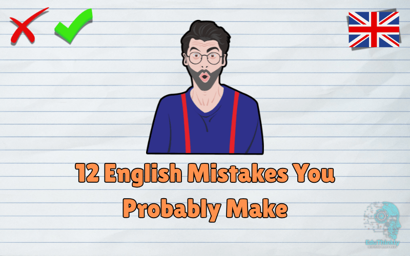 12 Common English Mistakes You Didn't Know Even Natives Make
